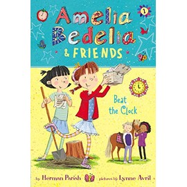 Amelia Bedelia & Friends #1: Amelia Bedelia & Friends Beat the Clock