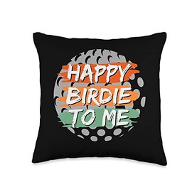 Happy Birdie To Me Funny Golfing Golfer Happy Birthday Throw Pillow