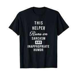 Sarcastic Care Home Helper Funny Saying T-Shirt