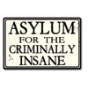 Asylum For The Criminally Insane 12" x 8" Tin Sign
