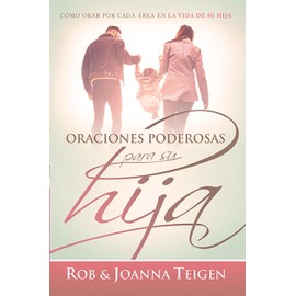 Oraciones poderosas para su hija / Powerful Prayers for Your Daughter