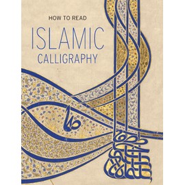 How to Read Islamic Calligraphy