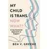 My Child Is Trans, Now What?: A Joy-Centered Approach to Support