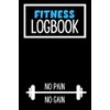 Fitness Log Book: Gym Diary and Weight Training Tracker, Plus
