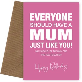 Funny Birthday Card for Mum - Everyone Should Have a Mum Like You Bday Cards for 40th 45th 50th 55th 60th 65th Birthday, Bday Cards