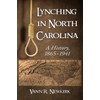 Lynching in North Carolina: A History, 1865-1941