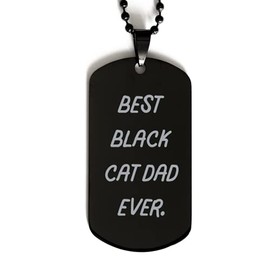 Best Black Cat Dad Ever. Black Dog Tag, Black Cat Engraved Pendant Necklace, for Black Cat
