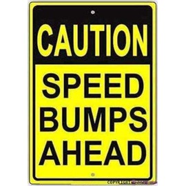 New Warning Signs Metal Tin Sign -Caution Speed Bumps Ahead Safety Slow Down Calm Traffic Wall Decor Outdoor Industrial Aluminum Sign 12x8 Inches Warning Signs Prompt Signs