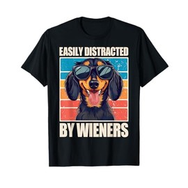 Easily Distracted By Wieners Dachshund T-Shirt
