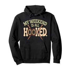 Crochet My Weekend Hooked Funny Crocheting Gift Pullover Hoodie