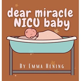 Dear Miracle NICU Baby