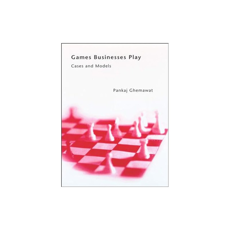 Games Businesses Play: Cases and Models (Mit Press)