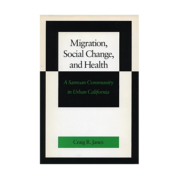 Migration, Social Change, and Health: A Samoan Community in Urban