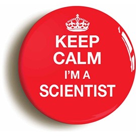 KEEP CALM I'M A SCIENTIST BUTTON BADGE (1inch / 25mm diameter)
