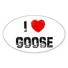CafePress I * Goose Oval Sticker Oval Car Bumper Sticker