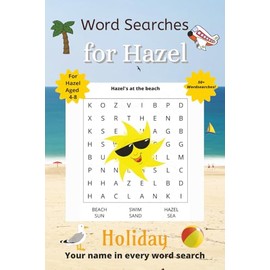 Word Searches for Hazel: 50+ puzzles for 4-8 year olds | Improve vocabulary and spelling | Holiday edition | Hazel's name on every page | Gift for Hazel