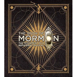 The Book of Mormon: The Testament of a Broadway Musical
