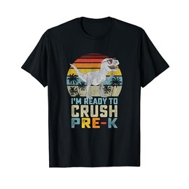I'm Ready to Crush Pre K Dinosaur 1st Day of Prek School Boy T-Shirt