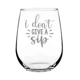 Make Your Mark Design I Dont Give A Sip 17oz Stemless Wine Glass Hand Engraved Etched Perfect Funny Gift Lover Glassware