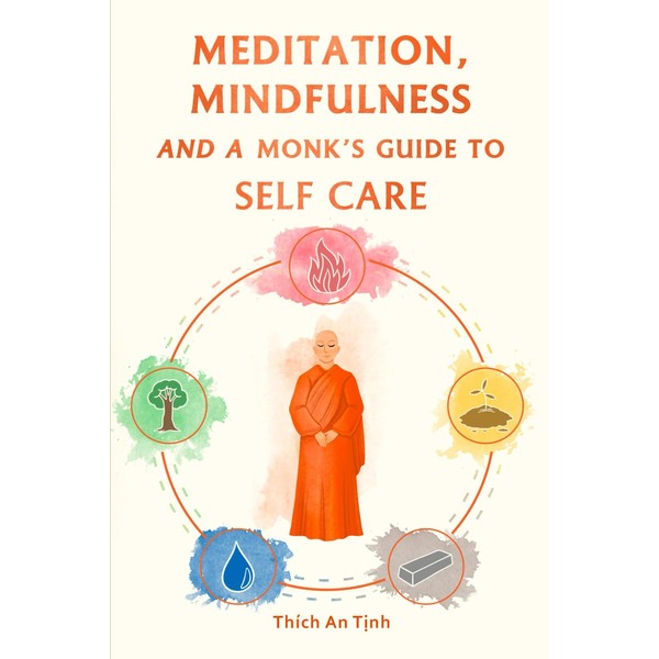 Meditation Mindfulness And A Monk’s Guide To Self-care