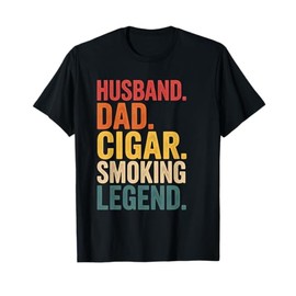 Husband Dad Cigar Smoking Legend Funny Papa Fathers Day T-Shirt