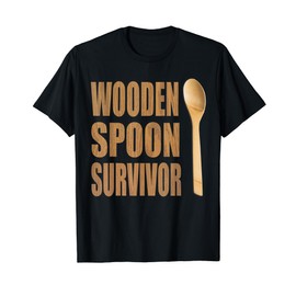 Wooden Spoon Survivor Funny I Survived The Wooden Spoon T-Shirt