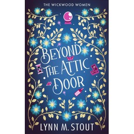Beyond the Attic Door: The Wickwood Women Cozy Fantasy