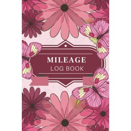 Mileage Log Book: Write Vehicle Mileage Notebook, Record Gas Journal, Keep Car Information for Business Purposes, 6x9 Logbook, 120 Pages of Blank Templates in Fuel Tracker for Taxes