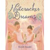 Nutcracker Dreams: A storybook adaptation of the classic Christmas ballet
