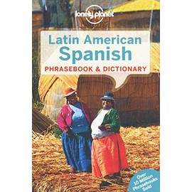 Lonely Planet Latin American Spanish Phrasebook & Dictionary (Phrasebooks)