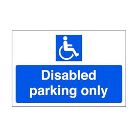 Disabled parking only - parking sign - disable signage - 1.2mm Rigid plastic for indoor/outdoor usage (300mm x 200mm) Viewing Distance within 7m.