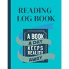 Reading Log Journal : A Book A Day Keeps Reality