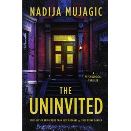 The Uninvited: A Psychological Thriller
