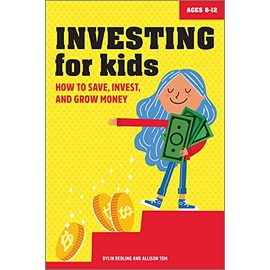 Investing for Kids: How to Save, Invest and Grow Money
