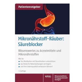 Mikronährstoff-Räuber: Säureblocker: Wissenswertes zu Arzneimitteln und Mikronährstoffen