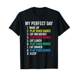 My Perfect Day Video Games Funny Cool Gamer T-Shirt
