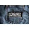 22 Too Many Military Suicide Awareness Patch, Patriotic Saying Patches