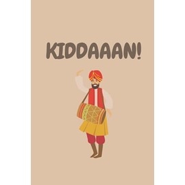 Notebook - KIDDAAAN! - A Funny Indian Asian Hindi Gujrati Urdu Punjabi novelty lined notebook/journal. Travel Friendly. 200 pages. 90gsm paper. A5 Notebook