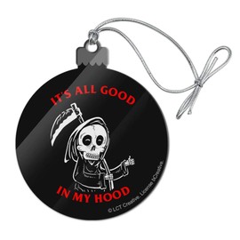 GRAPHICS & MORE It's All Good in My Hood Death Grim Reaper Funny Humor Acrylic Christmas Tree Holiday Ornament