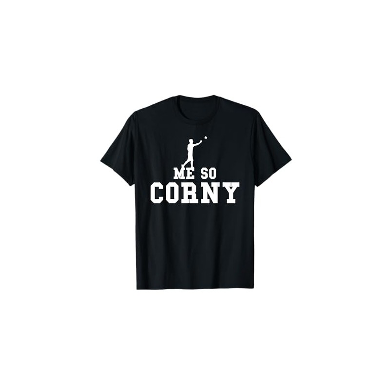 Me So Corny Funny Cornhole T-Shirt