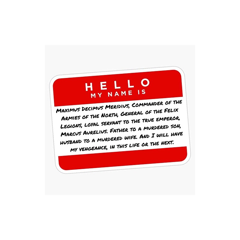Hello My Name Is Maximus... Bumper Sticker Vinyl Decal 5