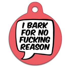Spoilt Rotten Pets 31mm Peach 'I Bark for No F*cking Reason' Rude Dog Identity Disc, Pet Identity Dog Puppy ID Tag, Custom Printed with Your Contact Details (Labrador & Medium Dogs)