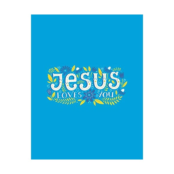 JESUS LOVES YOU: (Blue edition) 110 Pages - lined Page,