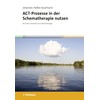 ACT-Prozesse in der Schematherapie nutzen