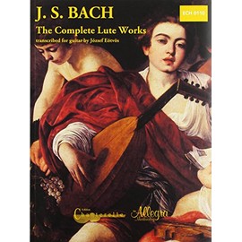 The Complete Lute Works: A performing edition transcribed for guitar with Facsimiles of the Original Manuscripts. BWV 995-998, BWV 1000 (after BWV 539 & 1001), BWV 1006a. guitar.