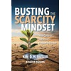 Busting the Scarcity Mindset: Your Guide to Becoming a Prosperity