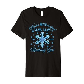 Maw Maw of The Birthday Girl Snowflakes Winter Onederland Premium T-Shirt