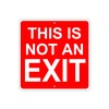 This is Not an Exit Aluminum Metal 12x12 Warning Sign