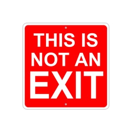 This is Not an Exit Aluminum Metal 12x12 Warning Sign Wall Décor