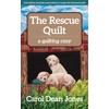 The Rescue Quilt: A Quilting Cozy